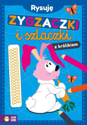 Rysuję Zygzaczki I Szlaczki Z Królikiem Książka