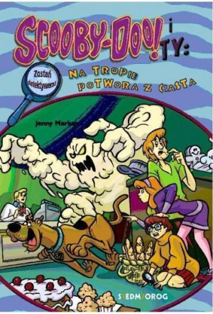 Scooby Doo I Ty Na Tropie Potwora Z Ciasta Książka