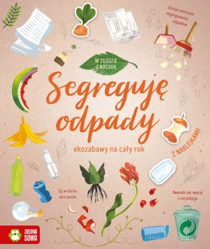 Segreguję Odpady W Zgodzie Z Naturą Książka