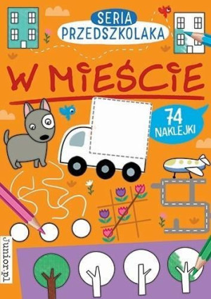 Seria Przedszkolaka W Mieście Opracowanie Zbiorowe