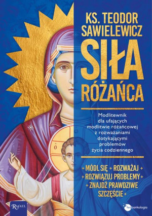 Siła Różańca Sawielewicz Teodor Ks Książka Rafael