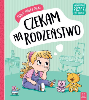 Świat Małej Julki Czekam Na Rodzeństwo Wychowanie