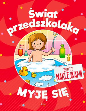 Świat Przedszkolaka Myję Się Opracowanie Zbiorowe