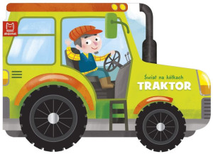 Traktor Świat Na Kółkach Opracowanie Zbiorowe