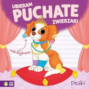 Ubieram Puchate Zwierzaki Pieski Książka