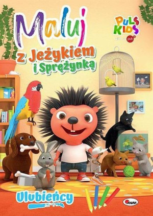 Ulubieńcy Maluj Z Jeżykiem I Sprężynką Książka