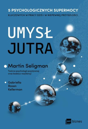 Umysł Jutra 5 Psychologicznych Supermocy Kluczowyc