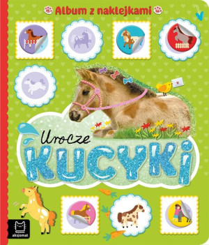 Urocze Kucyki Album Z Naklejkami Książka