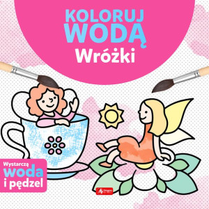 Wróżki Koloruj Wodą Justyna Tkocz Książka Dragon