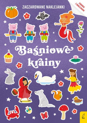 Zaczarowane Naklejanki Baśniowe Krainy Książka