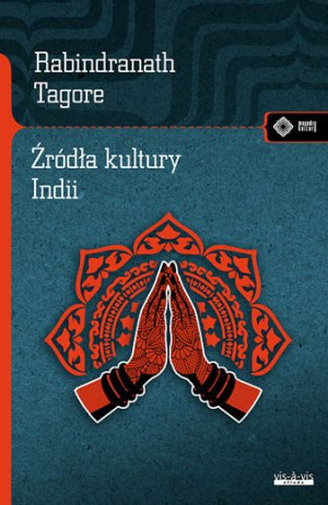 Źródła Kultury Indii Rabindranath Tagore Książka