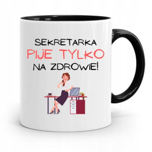 Kubek Czarny Prezent Dla Sekretarki Pije Tylko Na