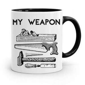 Kubek Czarny Prezent Dla Stolarza My Weapon