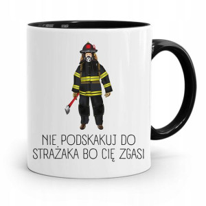 Kubek Czarny Prezent Dla Strażaka Nie Podskakuj