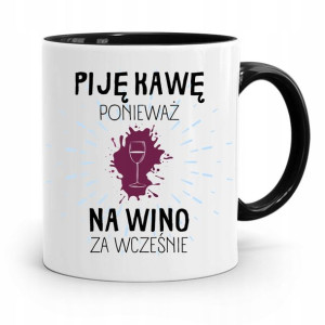 Kubek Czarny Śmieszny Zabawny Piję Kawę Ponieważ