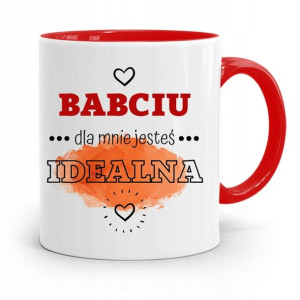 Kubek Czerwony Dla Babci Babciu Jesteś Idealna