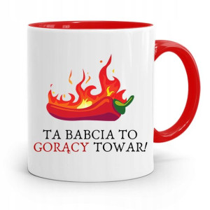 Kubek Czerwony Dla Babci Ta Babcia To Gorący Towar