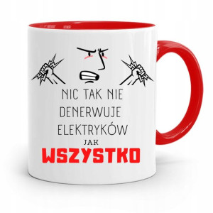 Kubek Czerwony Dla Elektryka Wszystko Denerwuje