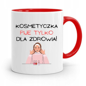 Kubek Czerwony Dla Kosmetyczki Pije Tylko Prezent
