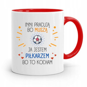 Kubek Czerwony Dla Piłkarza Jestem Piłkarzem