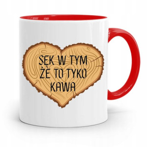 Kubek Czerwony Dla Stolarza Sęk W Tym Że To Kawa