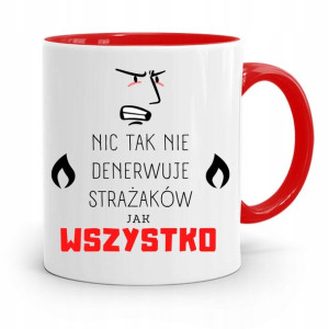 Kubek Czerwony Dla Strażaka Nic Tak Nie Denerwuje