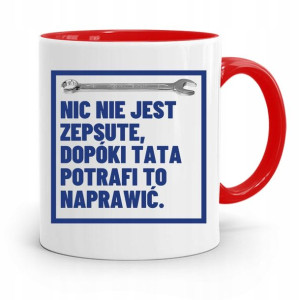 Kubek Czerwony Dla Taty Ojca Nic Nie Jest Zepsute