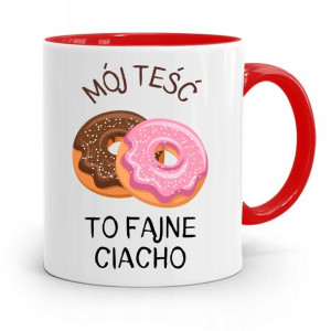 Kubek Czerwony Dla Teścia Mój Teść To Fajne Ciacho