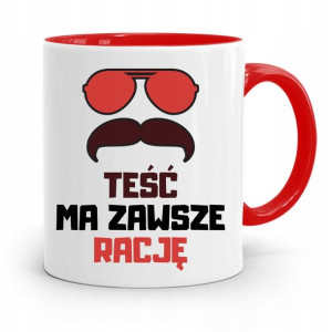 Kubek Czerwony Dla Teścia Teść Ma Zawsze Rację