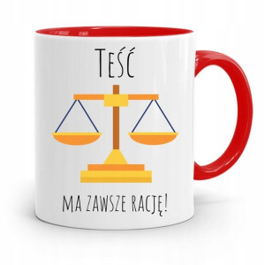 Kubek Czerwony Dla Teścia Teść Ma Zawsze Rację