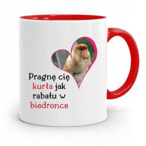 Kubek Czerwony Nosacz Janusz Pragnę Cię Kurła Jak