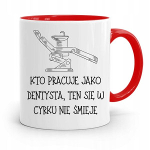 Kubek Czerwony Prezent Dentysty W Cyrku Nie Smieje