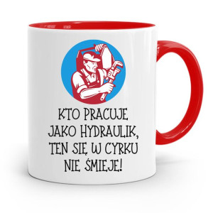 Kubek Czerwony Prezent Dla Hydraulika W Cyrku Się