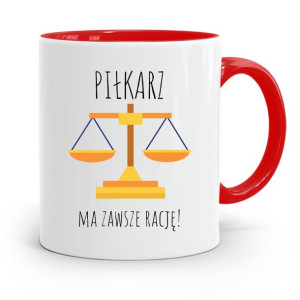 Kubek Czerwony Prezent Piłkarza Ma Zawsze Rację