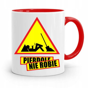 Kubek Czerwony Śmieszny Zabawny Pie*dole Nie Robię