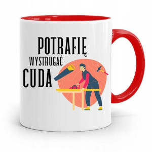 Kubek Czerwony Stolarza Potrafię Wystrugać Cuda