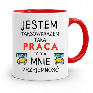 Kubek Czerwony Taksówkarza Taka Praca Przyjemność