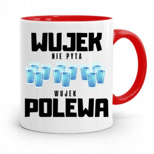 Kubek Czerwony Wujka Wujek Nie Pyta Wujek Polewa