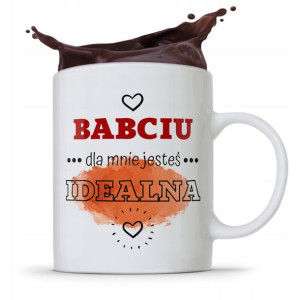 Kubek Dla Babci Na Imieniny Jesteś Idealna