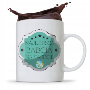 Kubek Dla Babci Na Imieniny Najlepsza Na Świecie