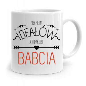 Kubek Dla Babci Na Urodziny Nie Ma Ideałów