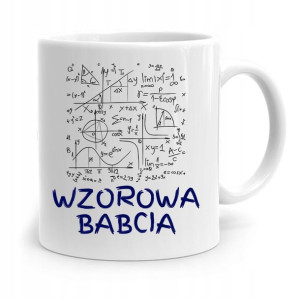 Kubek Dla Babci Na Urodziny Wzorowa Babcia