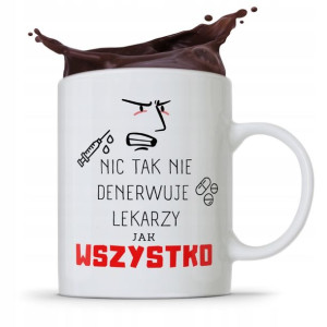 Kubek Dla Doktora Nic Tak Nie Denerwuje