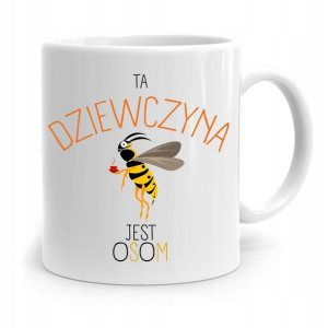 Kubek Dla Dziewczyny Ta Dziewczyna Jest Osom