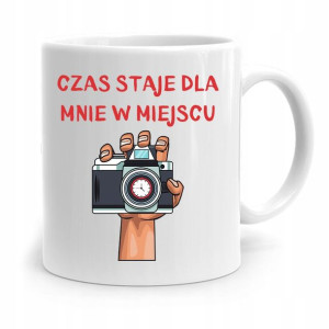 Kubek Dla Fotografa Czas Staje Dla Mnie W Miejscu