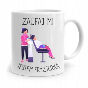 Kubek Dla Fryzjera Barbera Fryzjerka Zaufaj Mi