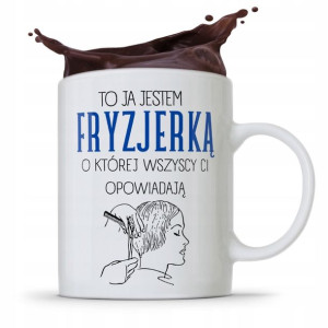 Kubek Dla Fryzjera To Ja Jestem Fryzjerką Prezent