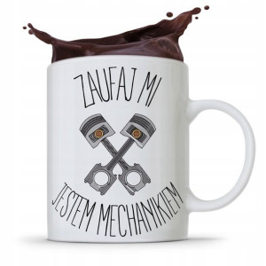Kubek Dla Mechanika Zaufaj Mi Jestem Mechanikiem