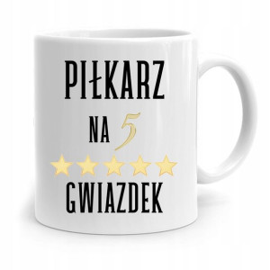 Kubek Dla Piłkarza Zawodnika Piłkarz Na 5 Gwiazdek