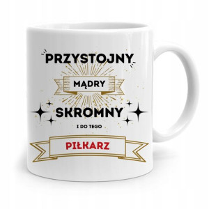 Kubek Dla Piłkarza Zawodnika Przystojny I Mądrwy